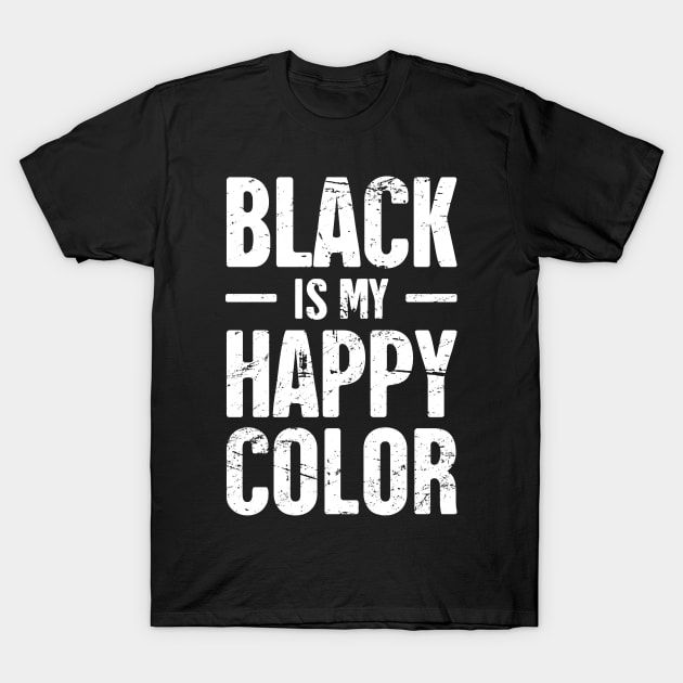 Black Is My Happy Color | Funny Emo Design T-Shirt by MeatMan